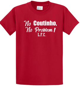 No Coutinho No Problem T-Shirt